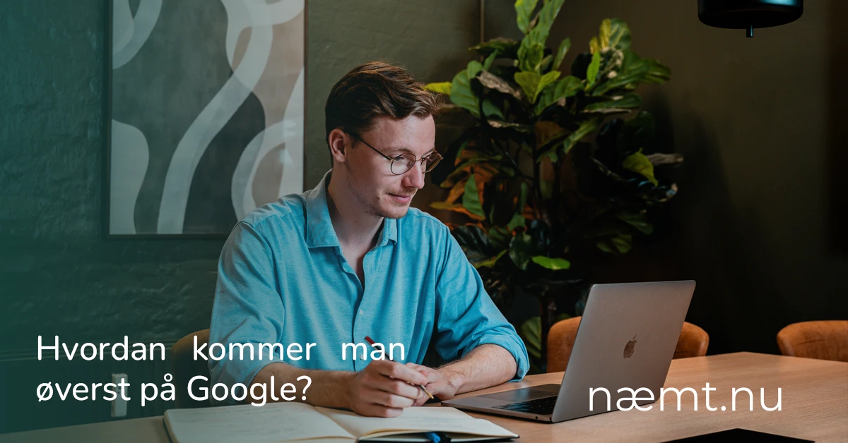 Tore fra næmt.nu forklarer hvordan man kommer øverst på Google
